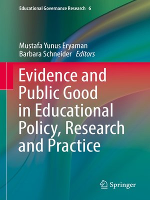 cover image of Evidence and Public Good in Educational Policy, Research and Practice